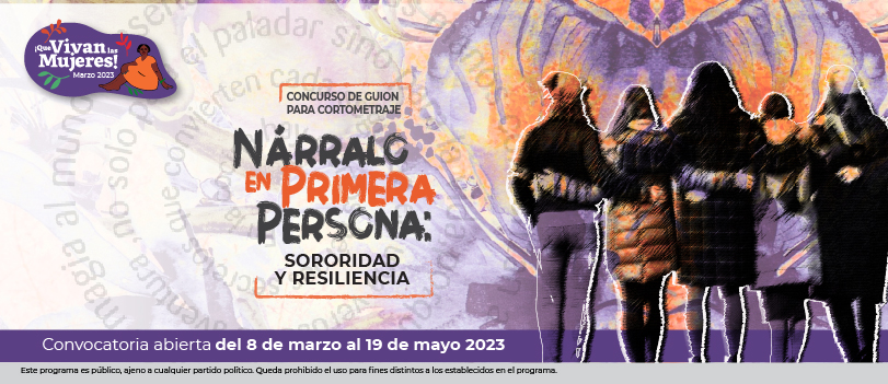 CONCURSO DE GUIONES DE CORTOMETRAJE  SORORIDAD Y RESILIENCIA  NÁRRALO EN PRIMERA PERSONA
