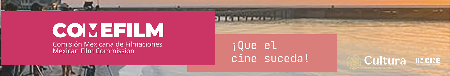 COMEFilm - Comisión Mexicana de Filmaciones