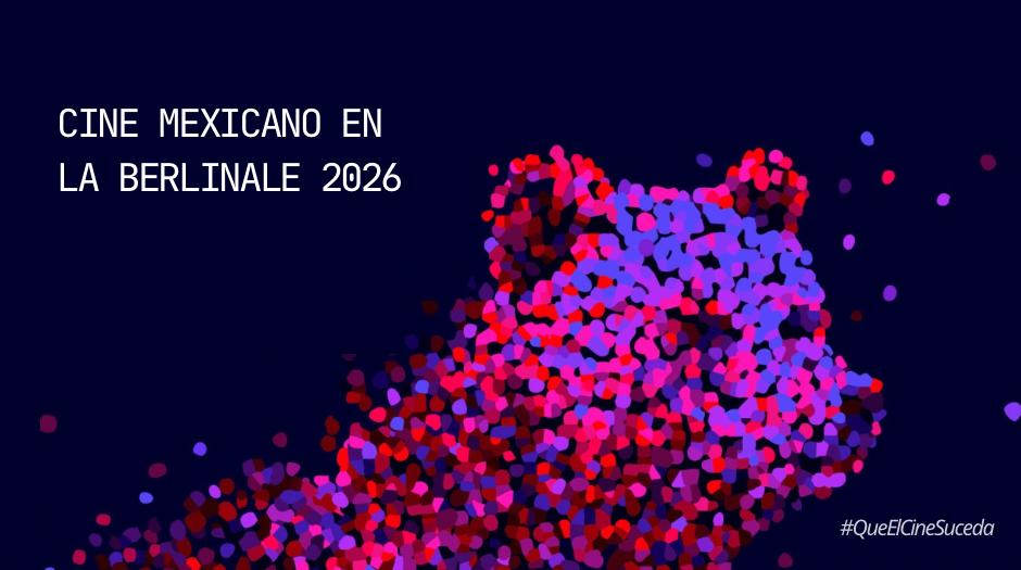 Cine mexicano en el Festival Internacional de Cine de Berlín 2026