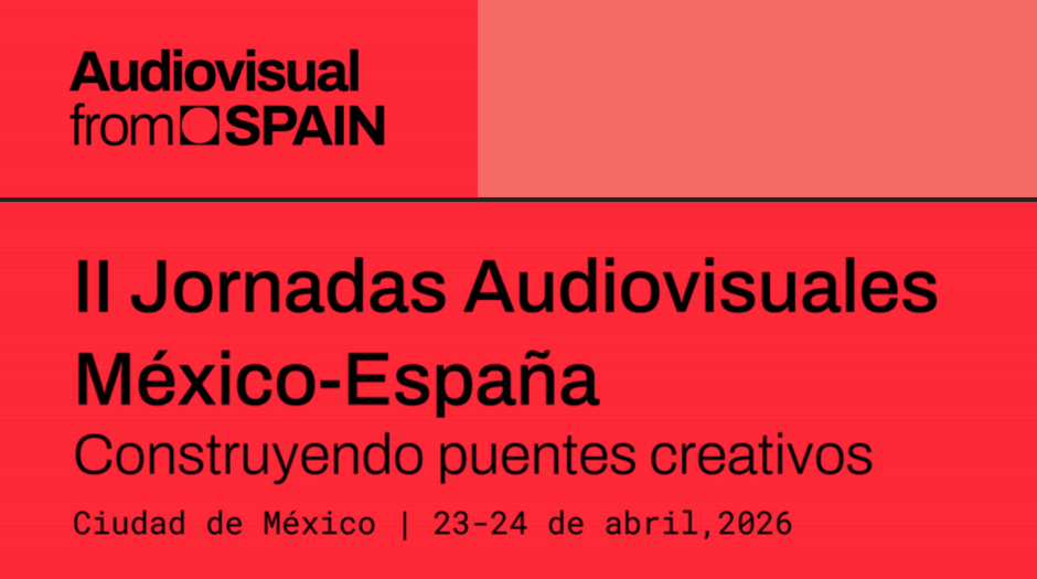 II Jornadas Audiovisuales México-España, en abril de 2026