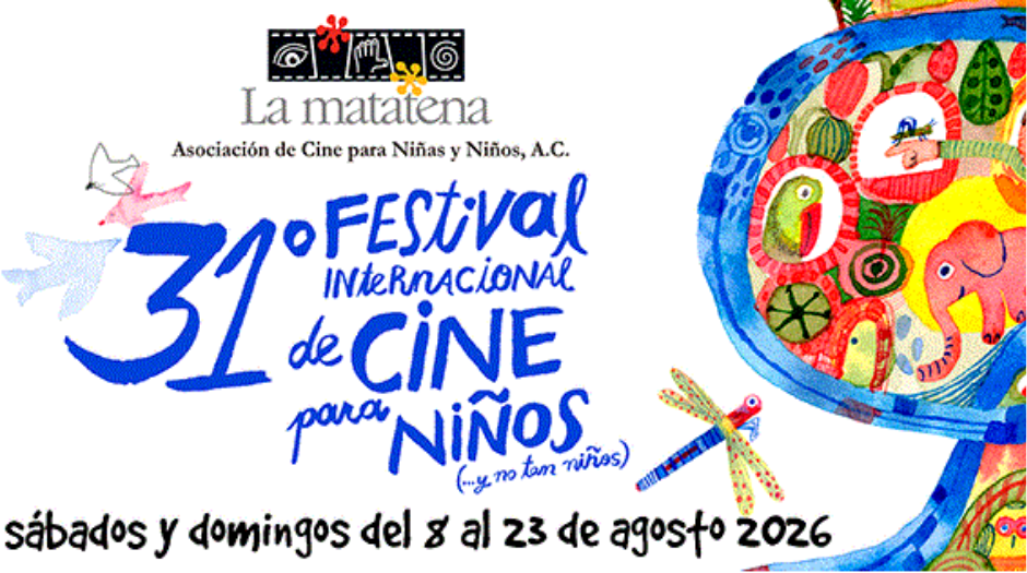 Cine mexicano en La Matatena, 31° Festival Internacional de Cine para Niños (...y no tan Niños)
