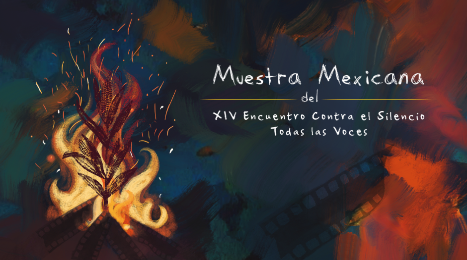 Contra el Silencio Todas las Voces vuelve con la Muestra Mexicana