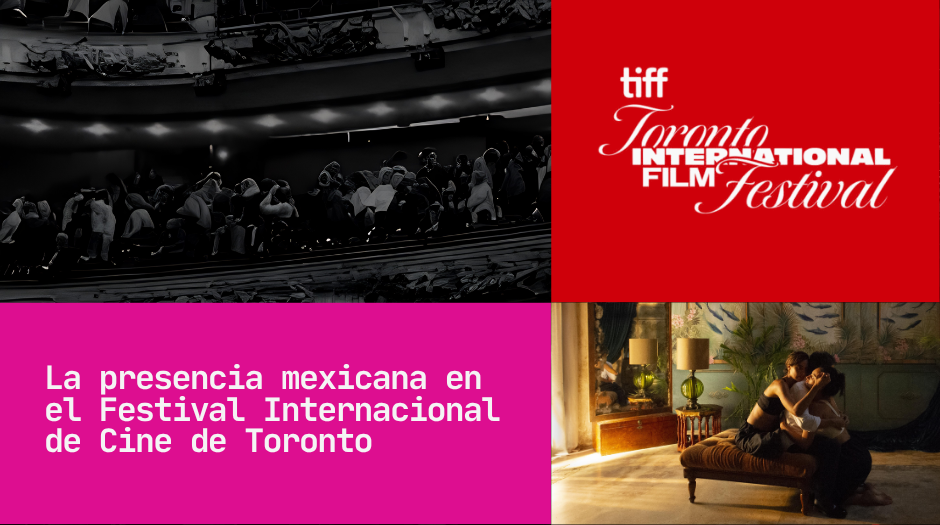 La presencia mexicana en el Festival Internacional de Cine de Toronto que va más allá de la pantalla