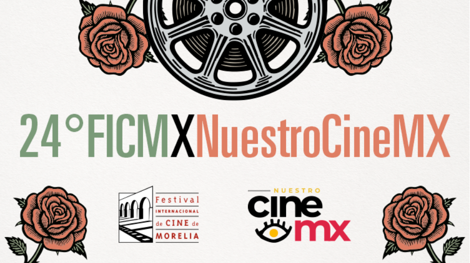 Festival en línea: 24° Festival Internacional de Cine de Morelia (FICM) en Nuestro Cine MX