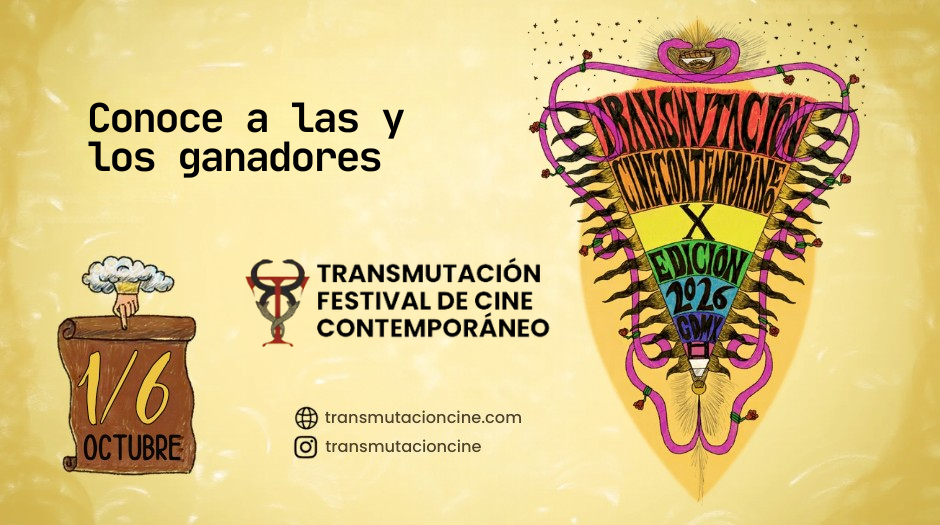 Ganadores mexicanos del 10° Transmutación Festival de Cine Contemporáneo